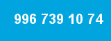 996 739 10 74 996 739 10 74